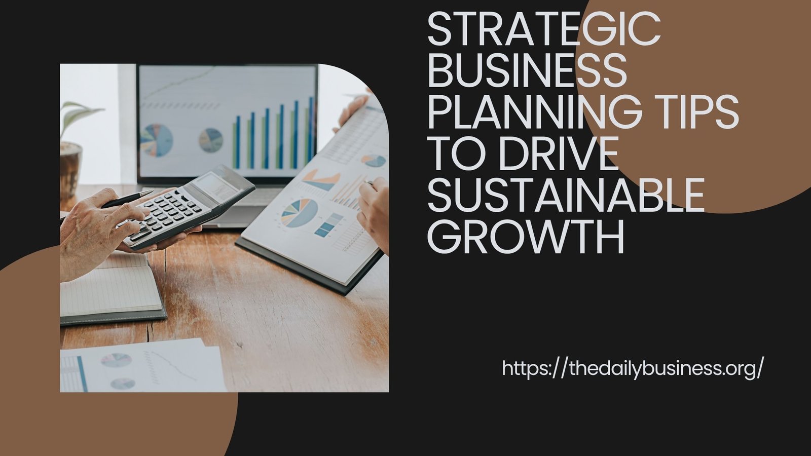 Strategic Business Planning Tips to Drive Sustainable Growth